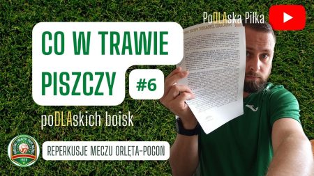 Echa meczu Orlęta Czyżew – Pogoń Łapy z rundy wiosennej poprzedniego sezonu [FILM]