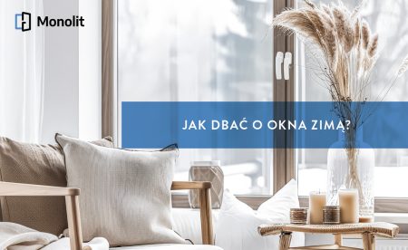 Jak dbać o okna zimą?