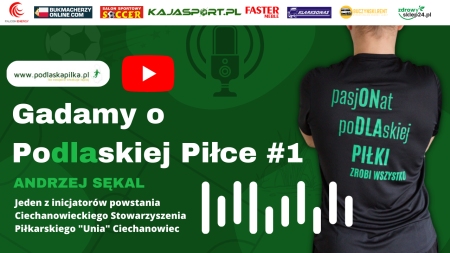 Pierwszy odcinek podcastu o podlaskiej piłce! Jak Andrzej Sękal zakładał Unię w 1976 roku?